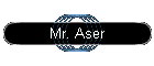 Mr. Aser