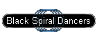 Black Spiral Dancers