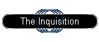 The Inquisition