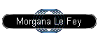 Morgana Le Fey