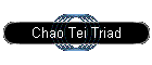 Chao Tei Triad